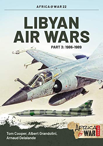 Libyan Air Wars: 1986–1989 (Africa@War, 22, Band 22)
